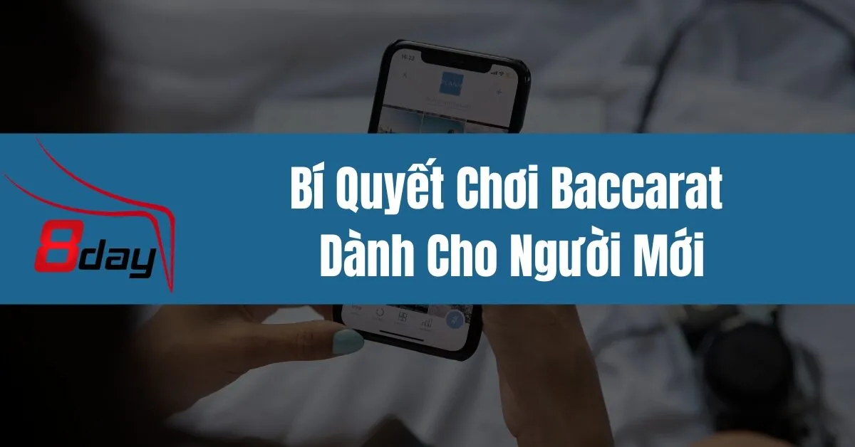 Bí Quyết Chơi Baccarat Dành Cho Người Mới