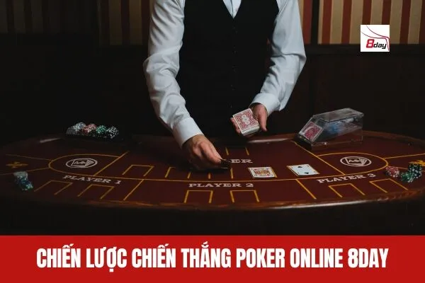 Chiến Lược Chiến Thắng Poker Online 8day