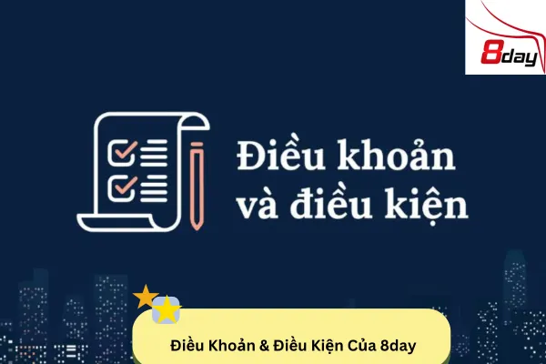 Điều khoản và điều kiện sử dụng tại 8Day