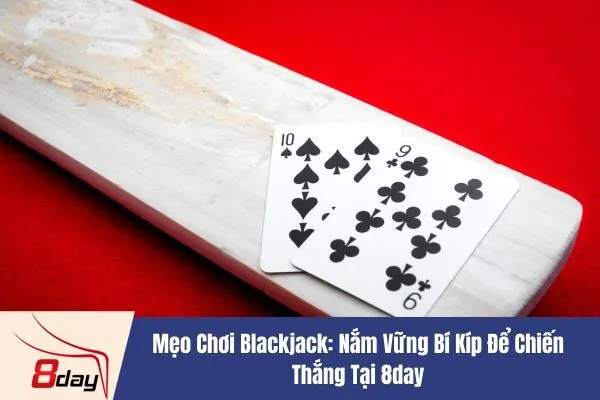 Mẹo Chơi Blackjack