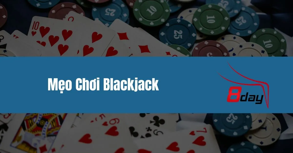 Mẹo Chơi Blackjack