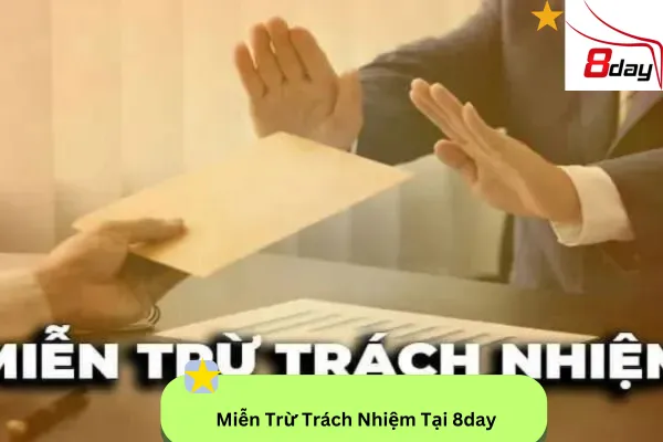 Chính sách miễn trừ trách nhiệm của 8Day