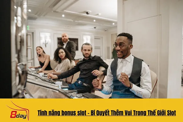 Tìm Hiểu Các Tính Năng Bonus  Slot 8day